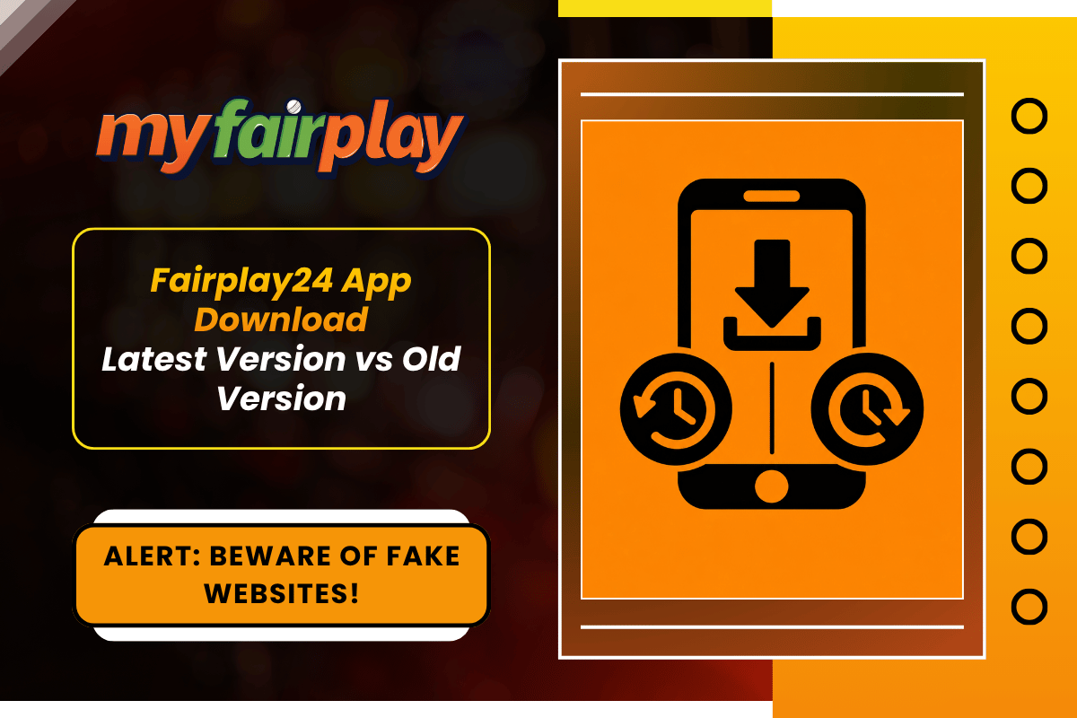 Fairplay24 App Download — Latest Version vs Old Version
