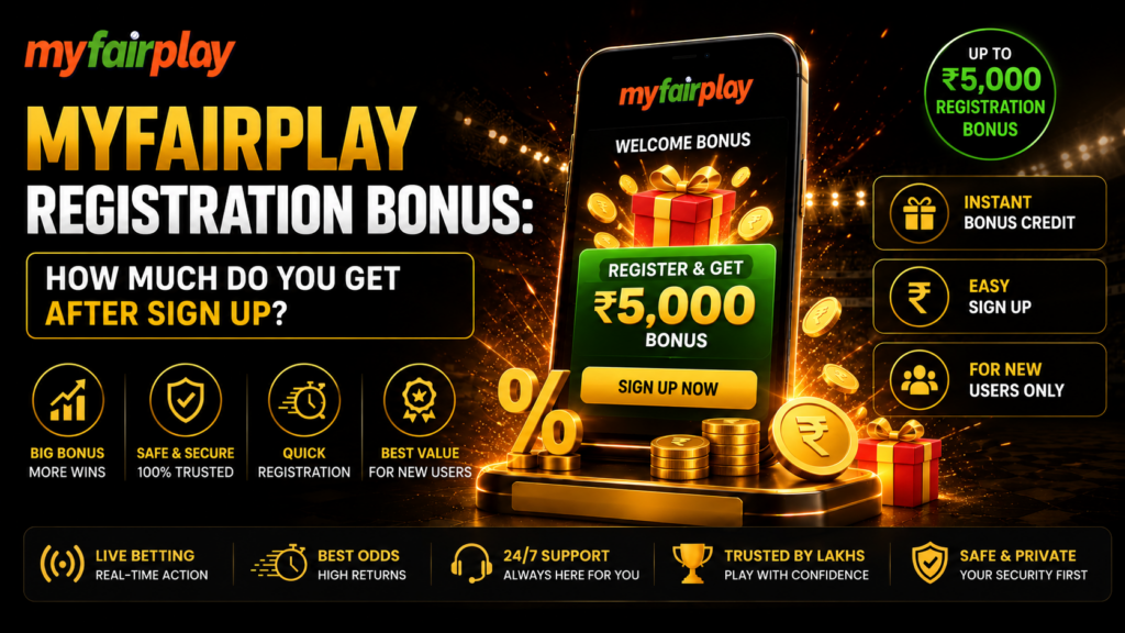 MyFairPlay registration bonus - How much do you get after sign up? Up to ₹5,000 registration bonus