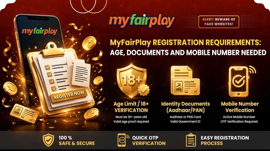 MyFairPlay registration requirements - age limit 18+ verification, identity documents Aadhaar PAN and mobile number verification for account registration